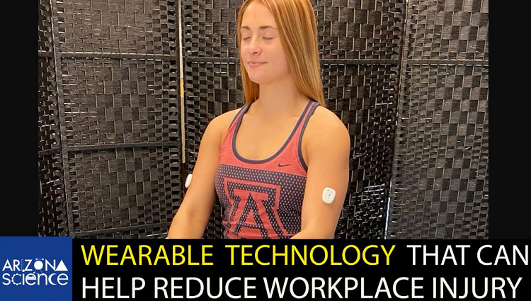Photo of a young woman wearing a University of Arizona tanktop and wearing a white sensor on each bicep. Text on bottom third reads, "Wearable technology that can help reduce workplace injury."